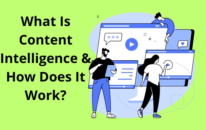 What Is Content Intelligence & How Does It Work